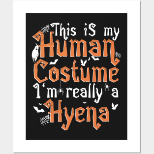 This Is My Human Costume I'm Really A Hyena - Halloween print Posters and Art